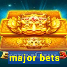 major bets